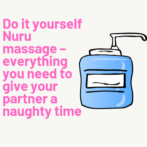 Do It Yourself Nuru Massage Everything You Need To Give Your Partner A Naughty Time Hotel
