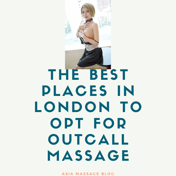 The Best Places In London To Opt For Outcall Massage Hotel Massage